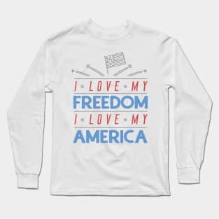 I Love My Freedom... Long Sleeve T-Shirt